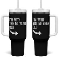 I'm With The 50 Year Old Matching Tumbler With Handle Turning 50 Funny 50th Birthday