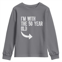 I'm With The 50 Year Old Matching Youth Sweatshirt Turning 50 Funny 50th Birthday