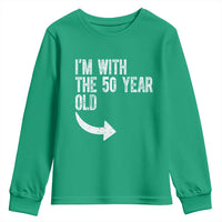 I'm With The 50 Year Old Matching Youth Sweatshirt Turning 50 Funny 50th Birthday