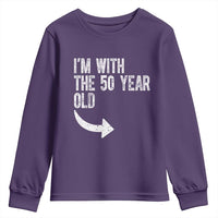 I'm With The 50 Year Old Matching Youth Sweatshirt Turning 50 Funny 50th Birthday