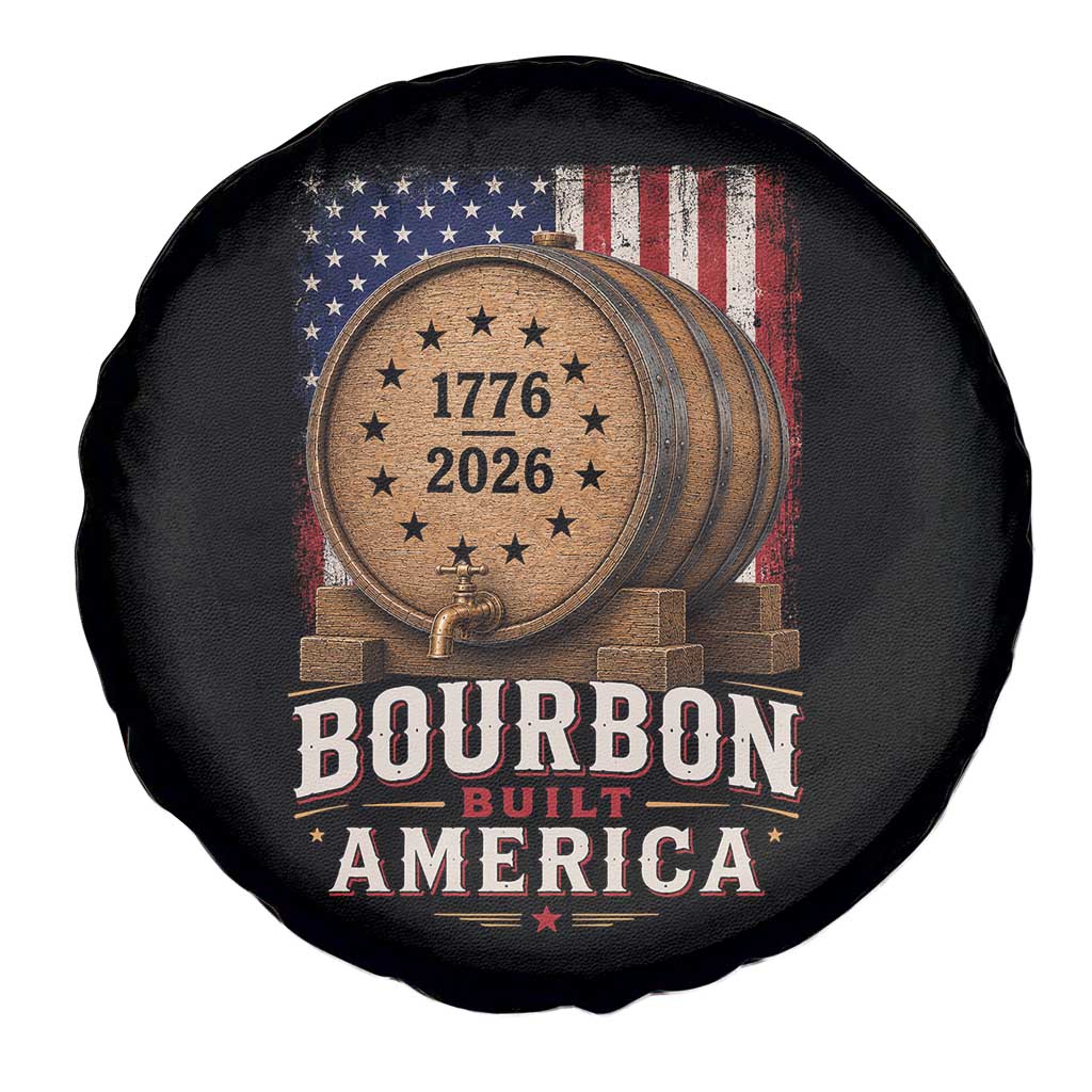 Bourbon Built America 250 Years Spare Tire Cover Patriotic Whiskey 250th Anniversary USA