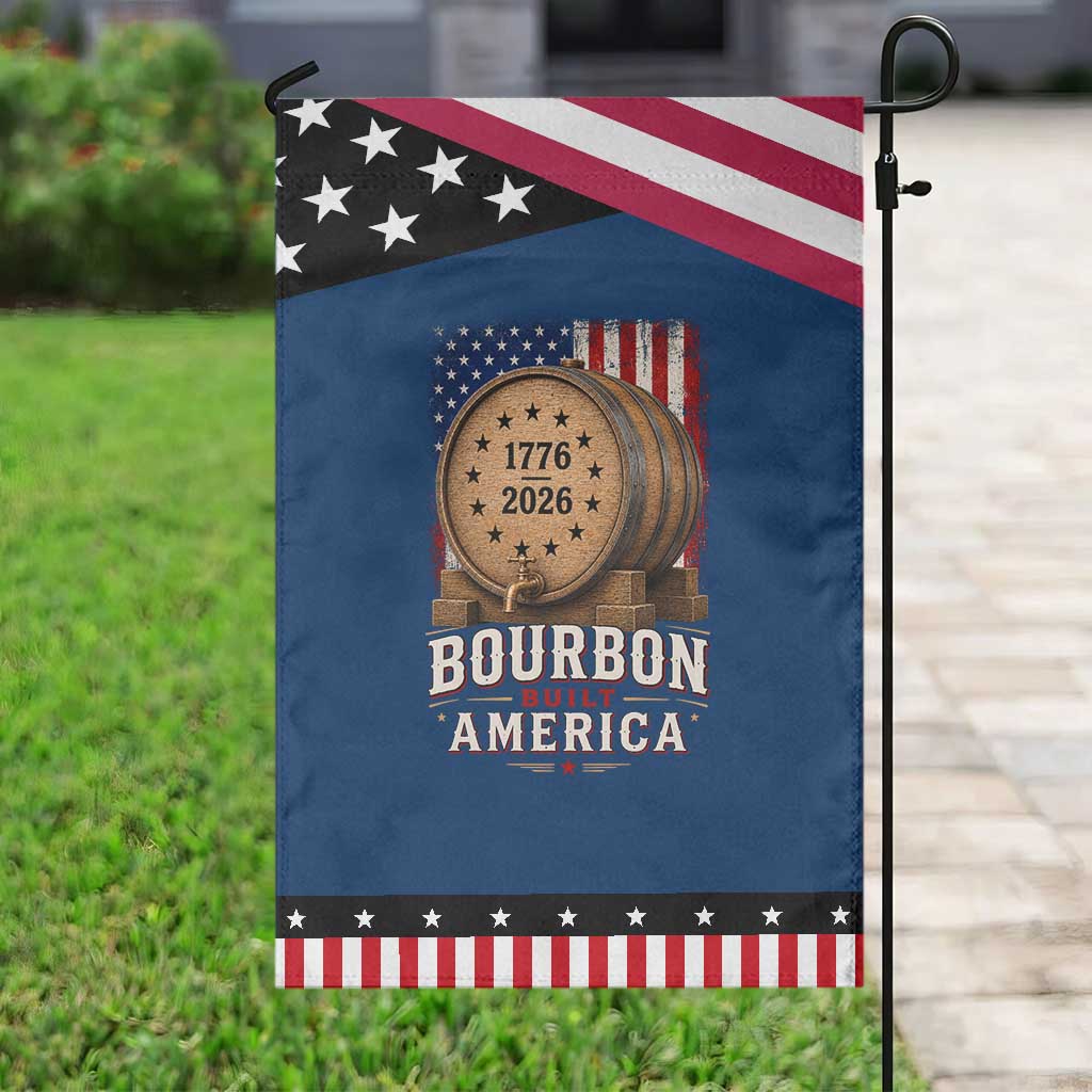 Bourbon Built America 250 Years Patriotic Garden Flag Patriotic Whiskey 250th Anniversary USA