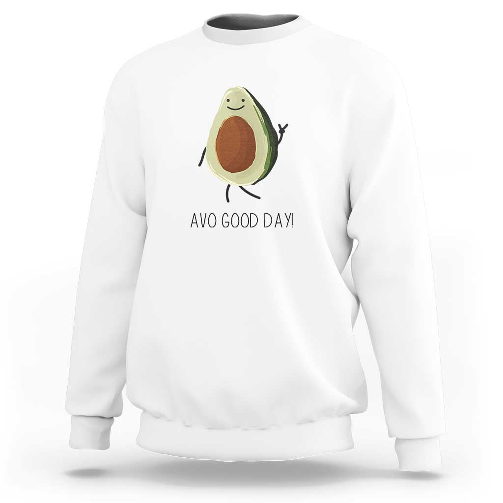Avocado Sweatshirt Avo Good Day Cute Fruit - Wonder Print Shop