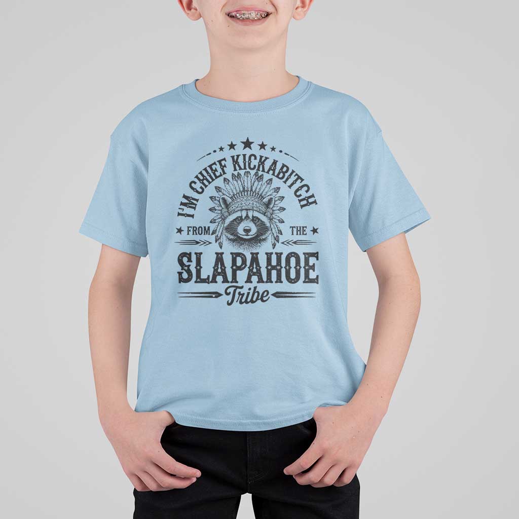 Funny I'm Chief Kickabitch From The Slapahoe Tribe T Shirt For Kid Native American Racoon - Wonder Print Shop