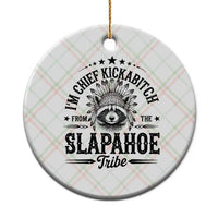 Funny I'm Chief Kickabitch From The Slapahoe Tribe Ceramic Ornament Native American Racoon