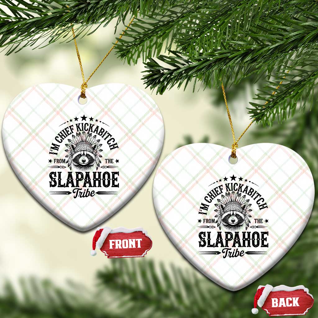 Funny I'm Chief Kickabitch From The Slapahoe Tribe Ceramic Ornament Native American Racoon