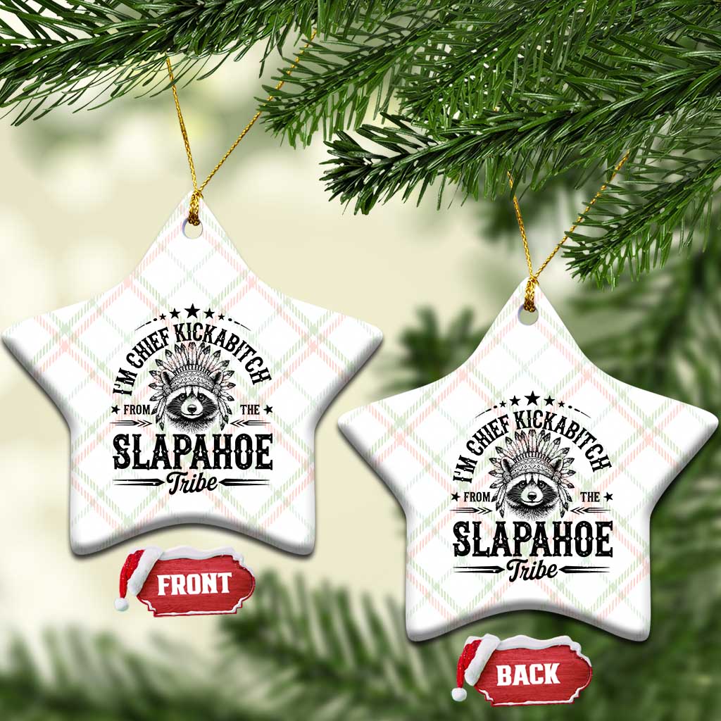 Funny I'm Chief Kickabitch From The Slapahoe Tribe Ceramic Ornament Native American Racoon