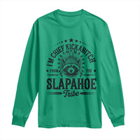 Funny I'm Chief Kickabitch From The Slapahoe Tribe Long Sleeve Shirt Native American Racoon - Wonder Print Shop