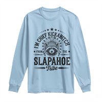 Funny I'm Chief Kickabitch From The Slapahoe Tribe Long Sleeve Shirt Native American Racoon - Wonder Print Shop