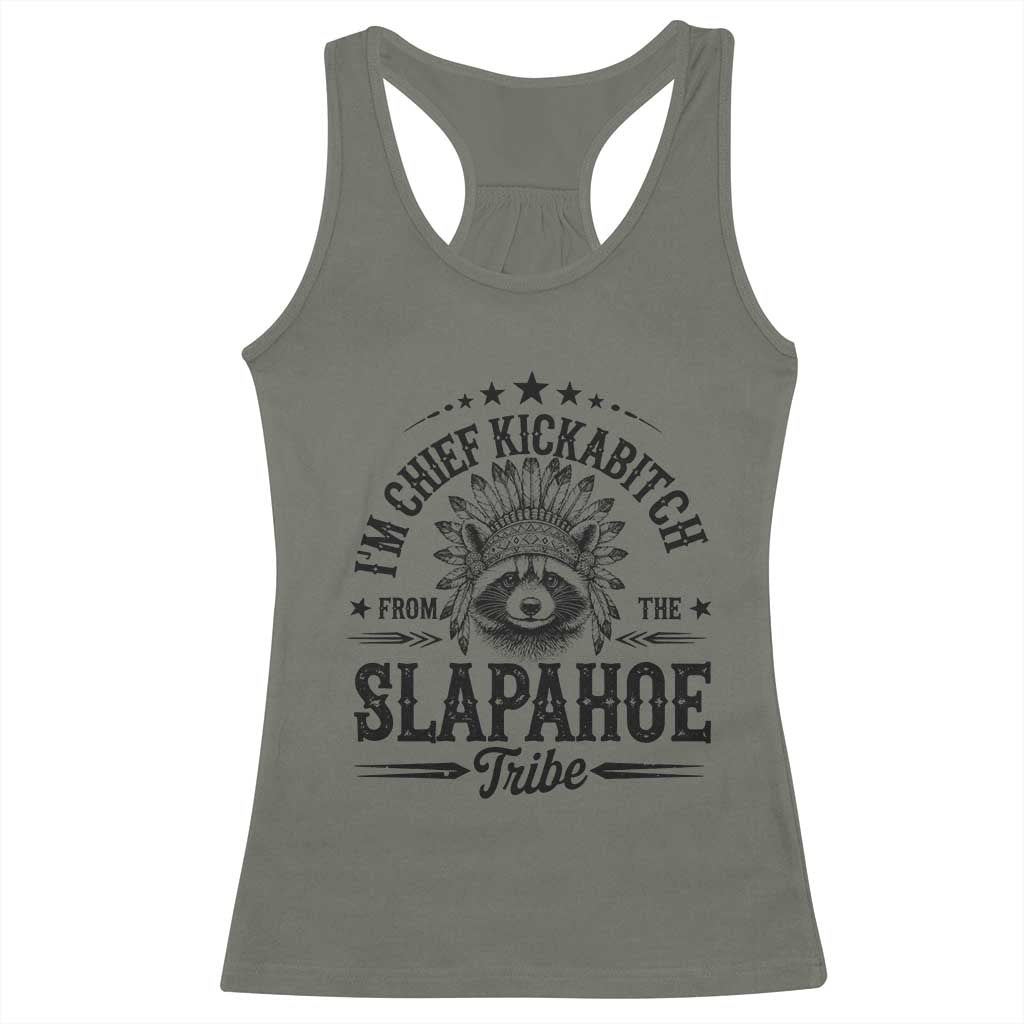 Funny I'm Chief Kickabitch From The Slapahoe Tribe Racerback Tank Top Native American Racoon - Wonder Print Shop