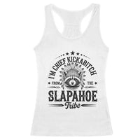 Funny I'm Chief Kickabitch From The Slapahoe Tribe Racerback Tank Top Native American Racoon - Wonder Print Shop