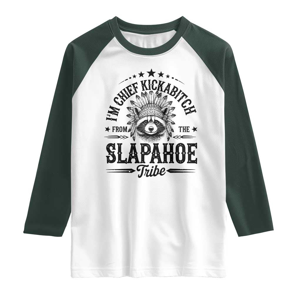 Funny I'm Chief Kickabitch From The Slapahoe Tribe Raglan Shirt Native American Racoon - Wonder Print Shop