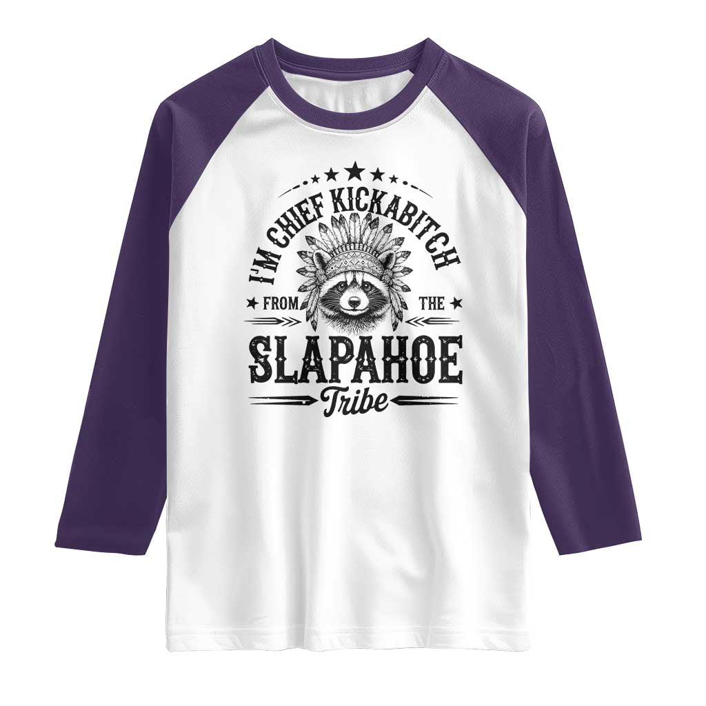 Funny I'm Chief Kickabitch From The Slapahoe Tribe Raglan Shirt Native American Racoon - Wonder Print Shop
