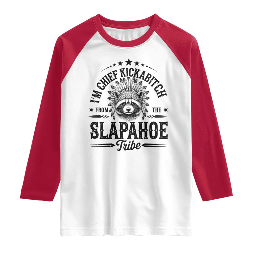 Funny I'm Chief Kickabitch From The Slapahoe Tribe Raglan Shirt Native American Racoon - Wonder Print Shop