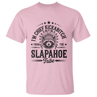 Funny I'm Chief Kickabitch From The Slapahoe Tribe T Shirt Native American Racoon - Wonder Print Shop