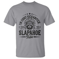 Funny I'm Chief Kickabitch From The Slapahoe Tribe T Shirt Native American Racoon - Wonder Print Shop