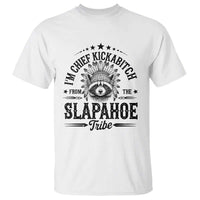 Funny I'm Chief Kickabitch From The Slapahoe Tribe T Shirt Native American Racoon - Wonder Print Shop
