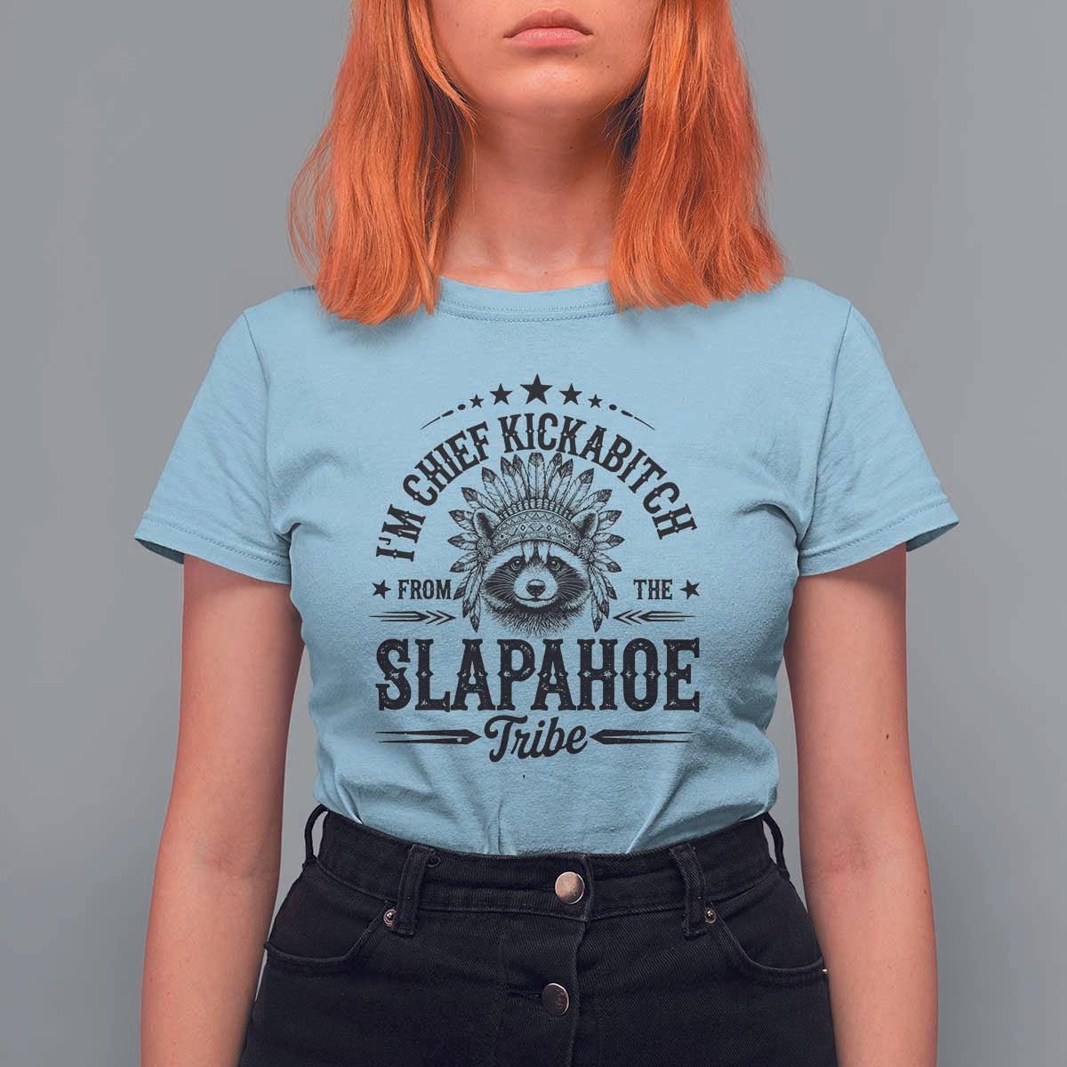 Funny I'm Chief Kickabitch From The Slapahoe Tribe T Shirt For Women Native American Racoon - Wonder Print Shop