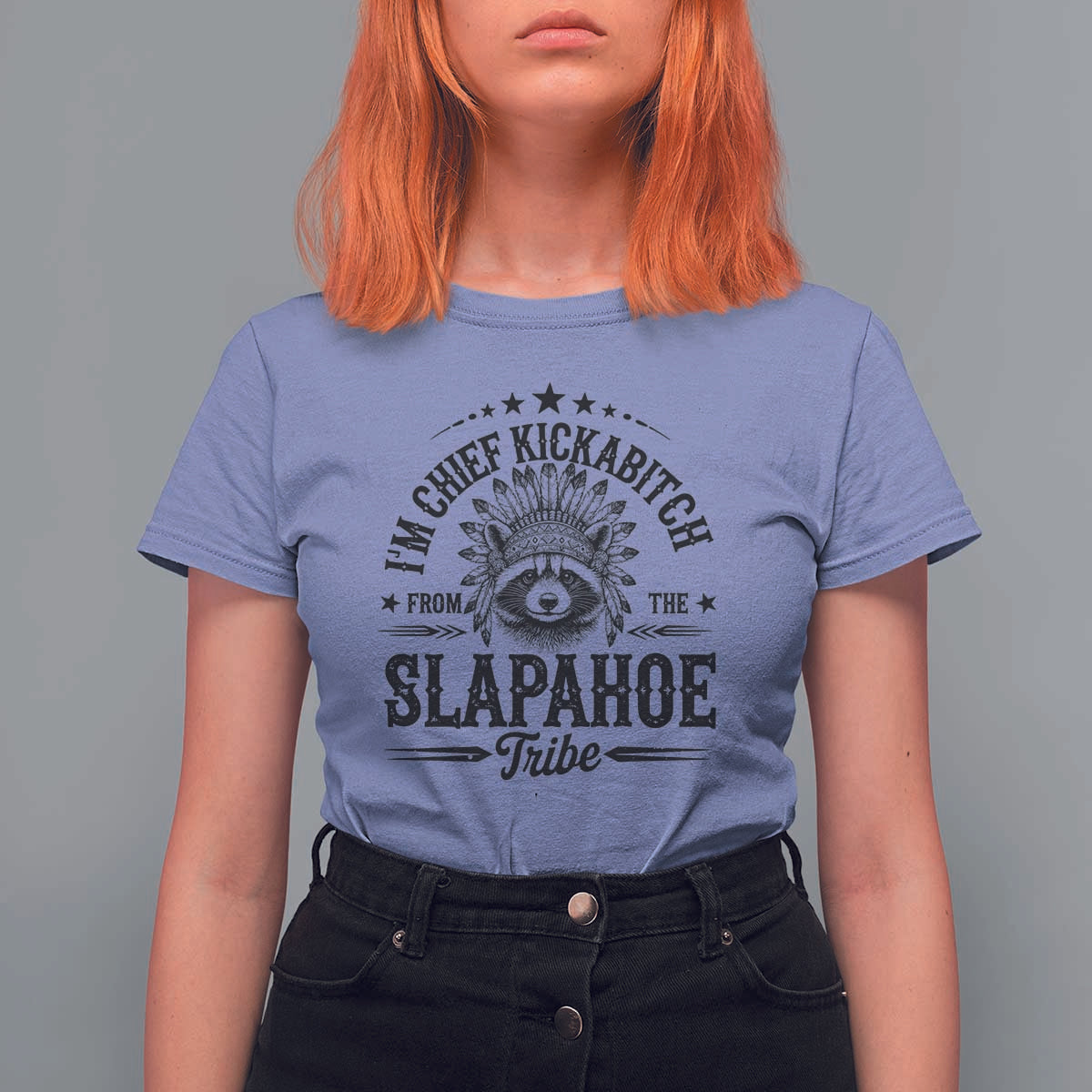 Funny I'm Chief Kickabitch From The Slapahoe Tribe T Shirt For Women Native American Racoon - Wonder Print Shop