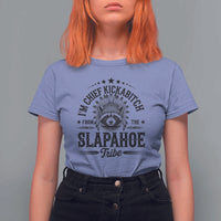Funny I'm Chief Kickabitch From The Slapahoe Tribe T Shirt For Women Native American Racoon - Wonder Print Shop