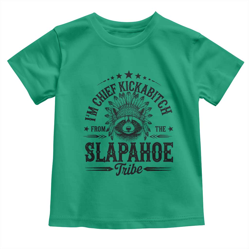 Funny I'm Chief Kickabitch From The Slapahoe Tribe Toddler T Shirt Native American Racoon - Wonder Print Shop