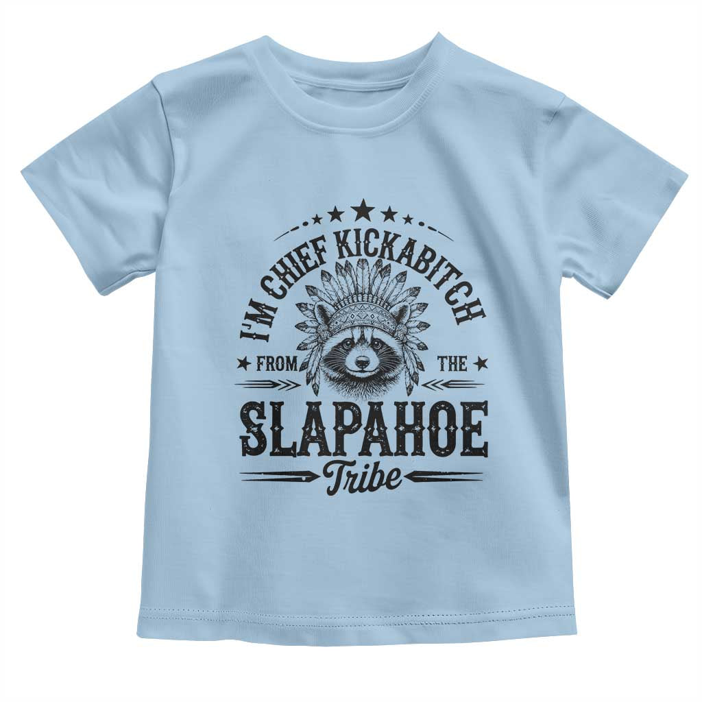 Funny I'm Chief Kickabitch From The Slapahoe Tribe Toddler T Shirt Native American Racoon - Wonder Print Shop