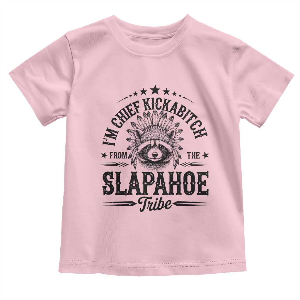 Funny I'm Chief Kickabitch From The Slapahoe Tribe Toddler T Shirt Native American Racoon - Wonder Print Shop