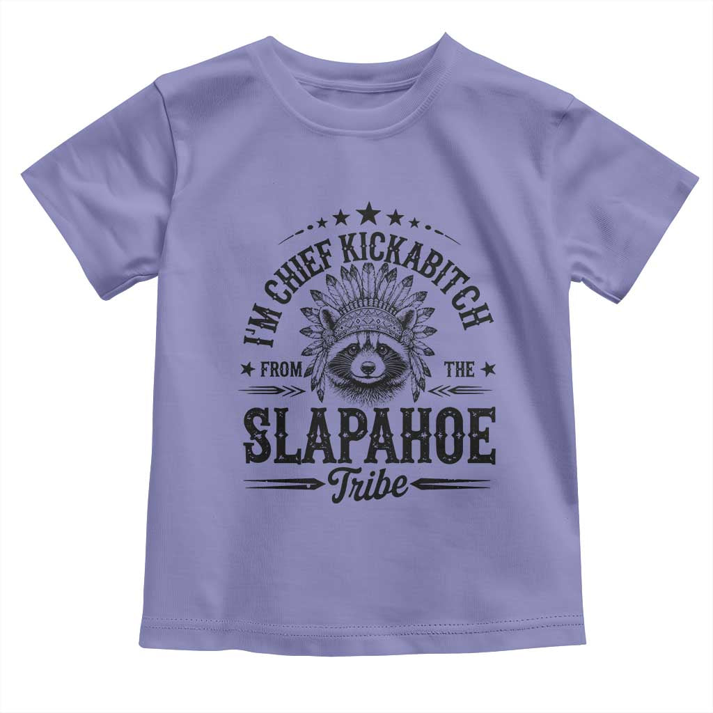 Funny I'm Chief Kickabitch From The Slapahoe Tribe Toddler T Shirt Native American Racoon - Wonder Print Shop