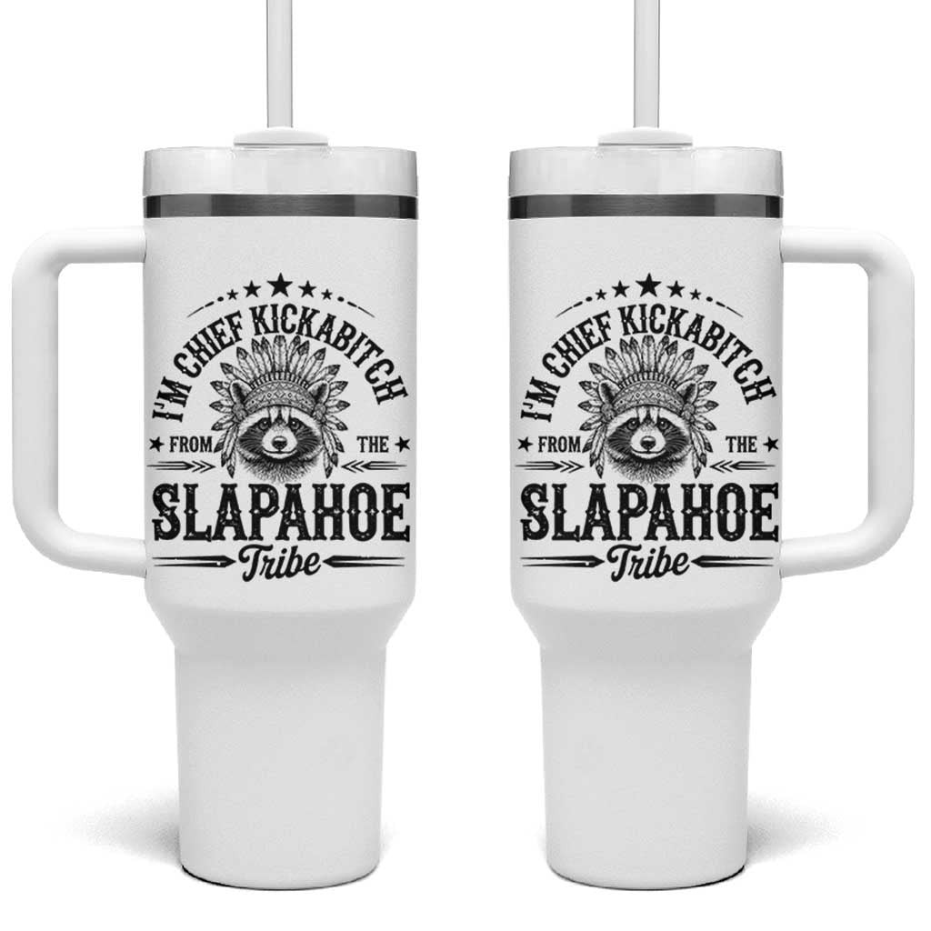 Funny I'm Chief Kickabitch From The Slapahoe Tribe Tumbler With Handle Native American Racoon - Wonder Print Shop