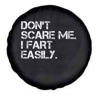 Funny Dont Scare Me I Fart Easily Spare Tire Cover Humor Hilarious - Wonder Print Shop