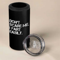 Funny Dont Scare Me I Fart Easily 4 in 1 Can Cooler Tumbler Humor Hilarious - Wonder Print Shop