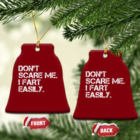 Funny Dont Scare Me I Fart Easily Ceramic Ornament Humor Hilarious - Wonder Print Shop