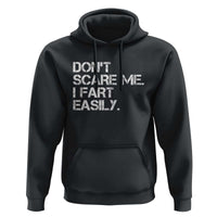 Funny Dont Scare Me I Fart Easily Hoodie Humor Hilarious - Wonder Print Shop