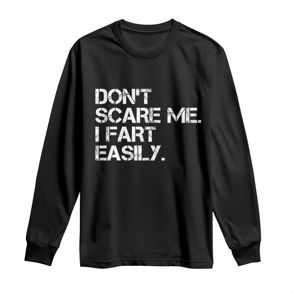Funny Dont Scare Me I Fart Easily Long Sleeve Shirt Humor Hilarious - Wonder Print Shop