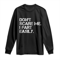 Funny Dont Scare Me I Fart Easily Long Sleeve Shirt Humor Hilarious - Wonder Print Shop