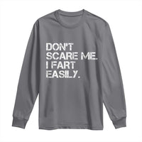 Funny Dont Scare Me I Fart Easily Long Sleeve Shirt Humor Hilarious - Wonder Print Shop