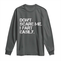 Funny Dont Scare Me I Fart Easily Long Sleeve Shirt Humor Hilarious - Wonder Print Shop