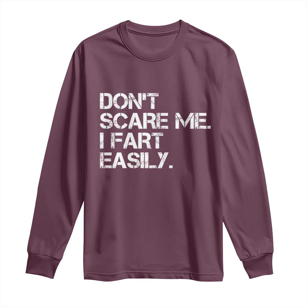 Funny Dont Scare Me I Fart Easily Long Sleeve Shirt Humor Hilarious - Wonder Print Shop