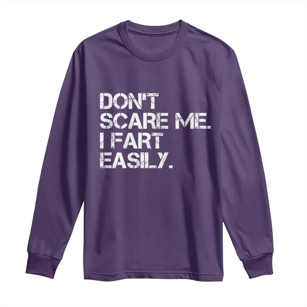 Funny Dont Scare Me I Fart Easily Long Sleeve Shirt Humor Hilarious - Wonder Print Shop