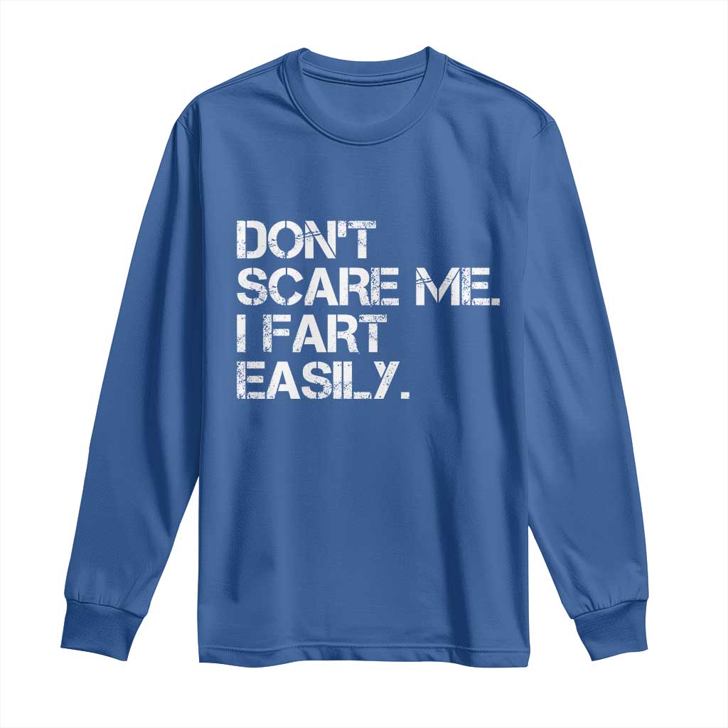 Funny Dont Scare Me I Fart Easily Long Sleeve Shirt Humor Hilarious - Wonder Print Shop