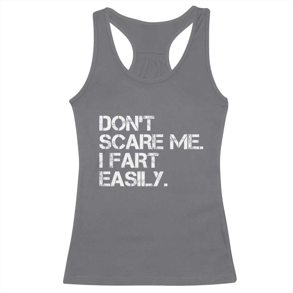 Funny Dont Scare Me I Fart Easily Racerback Tank Top Humor Hilarious - Wonder Print Shop
