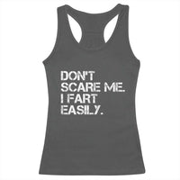 Funny Dont Scare Me I Fart Easily Racerback Tank Top Humor Hilarious - Wonder Print Shop