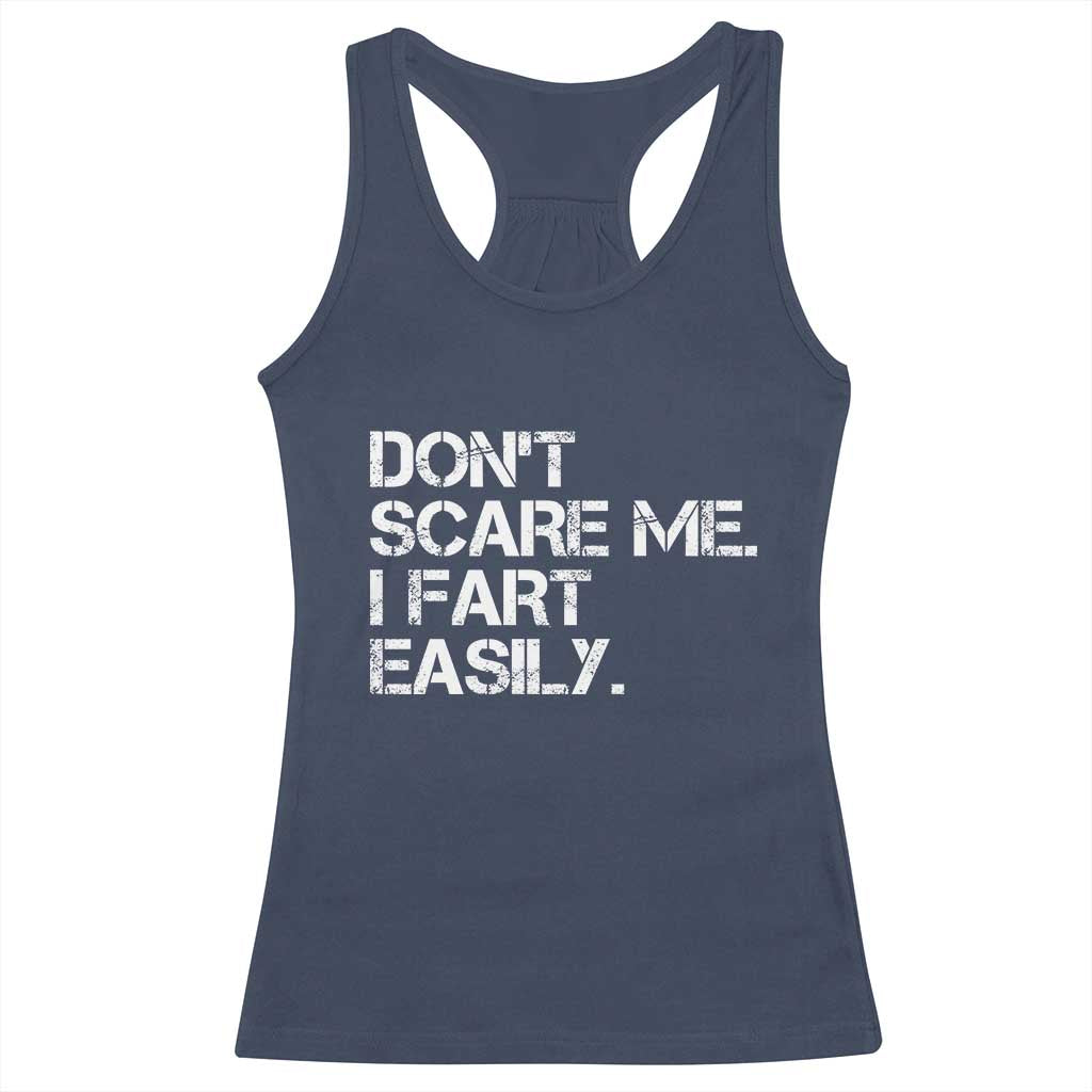 Funny Dont Scare Me I Fart Easily Racerback Tank Top Humor Hilarious - Wonder Print Shop