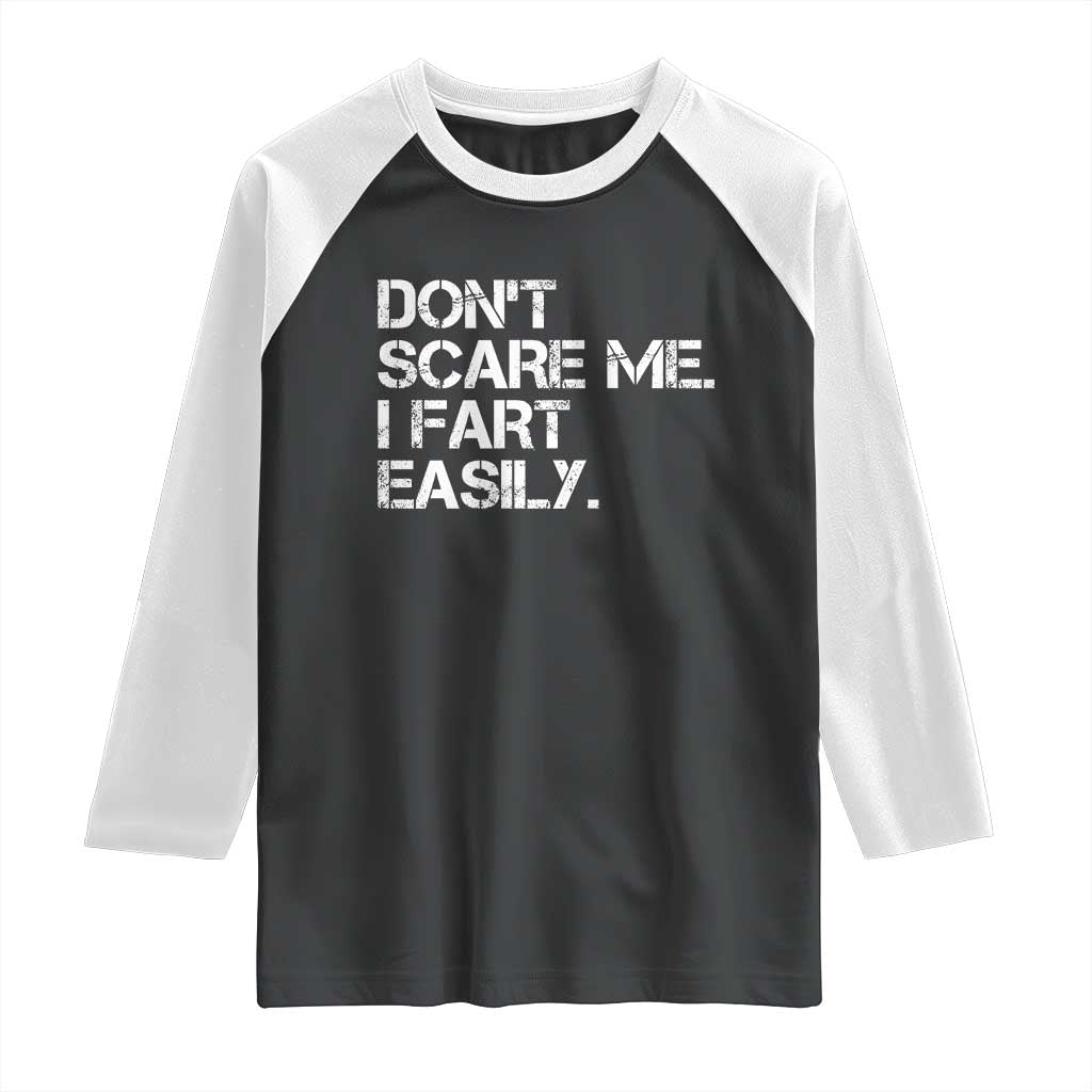 Funny Dont Scare Me I Fart Easily Raglan Shirt Humor Hilarious - Wonder Print Shop