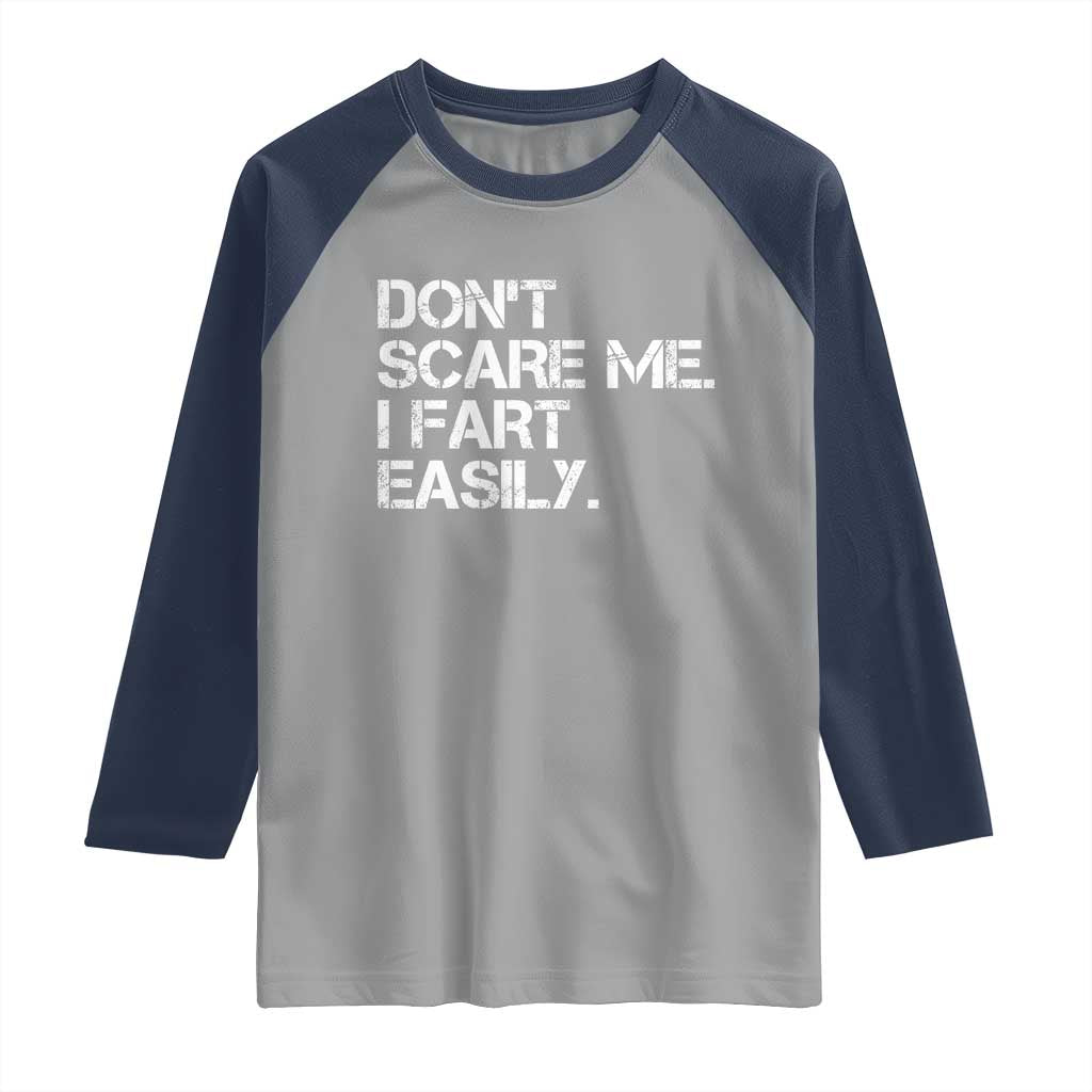 Funny Dont Scare Me I Fart Easily Raglan Shirt Humor Hilarious - Wonder Print Shop