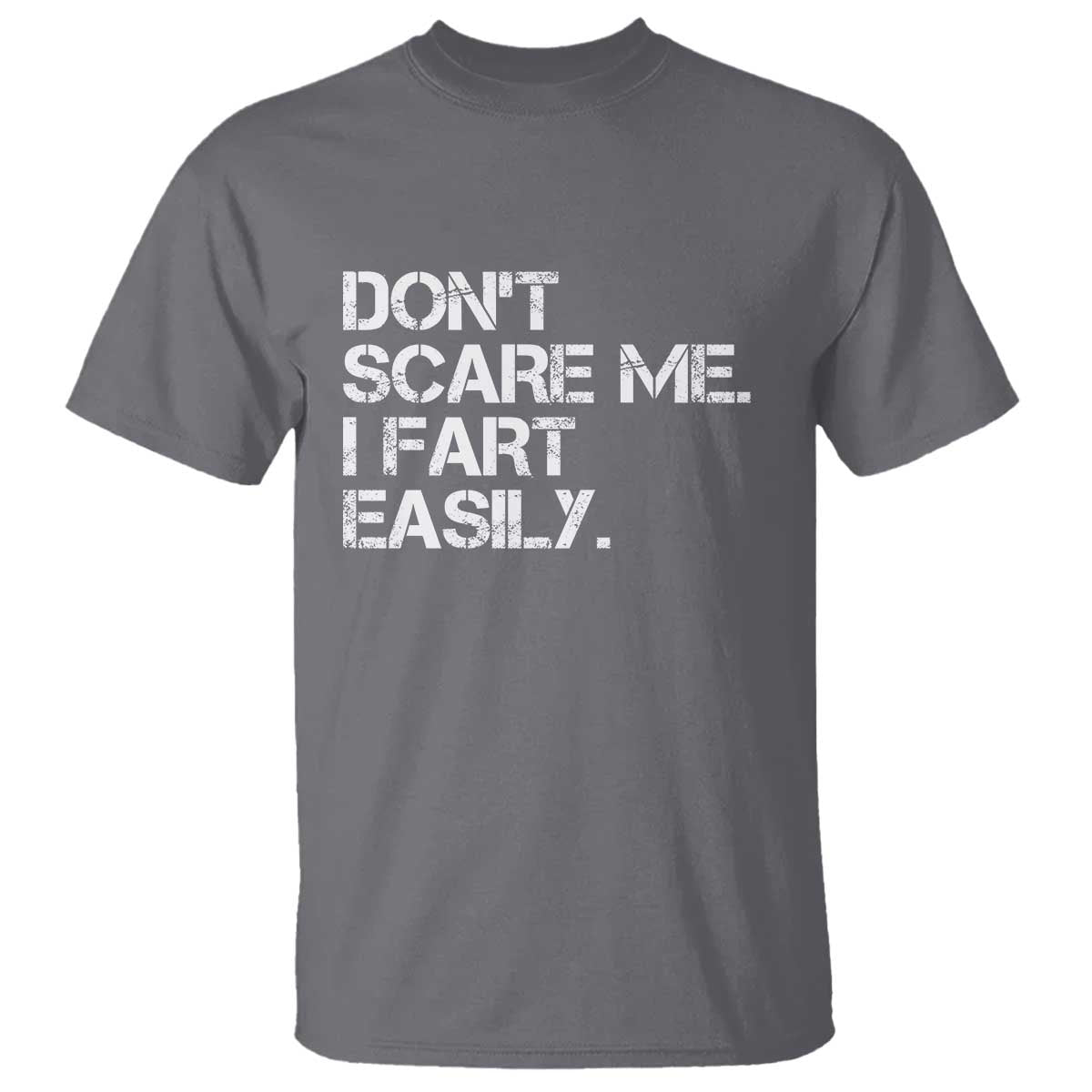 Funny Dont Scare Me I Fart Easily T Shirt Humor Hilarious - Wonder Print Shop