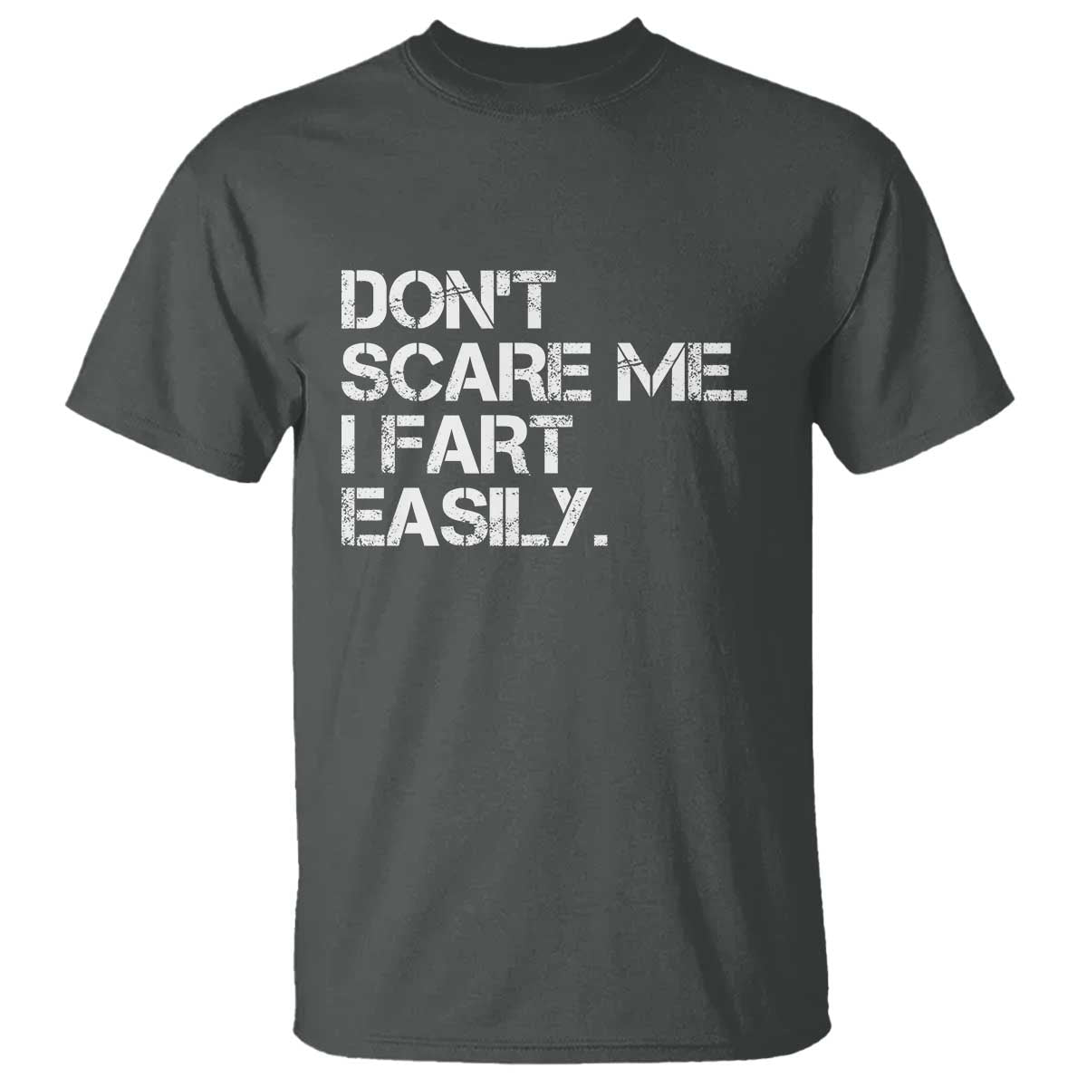 Funny Dont Scare Me I Fart Easily T Shirt Humor Hilarious - Wonder Print Shop