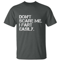 Funny Dont Scare Me I Fart Easily T Shirt Humor Hilarious - Wonder Print Shop