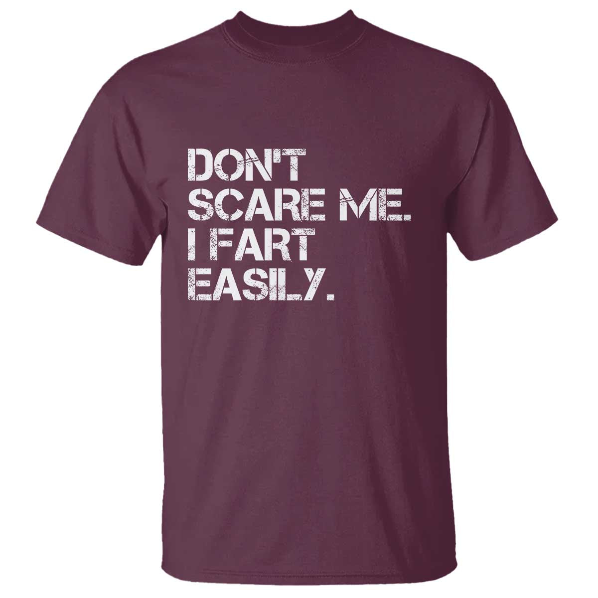 Funny Dont Scare Me I Fart Easily T Shirt Humor Hilarious - Wonder Print Shop