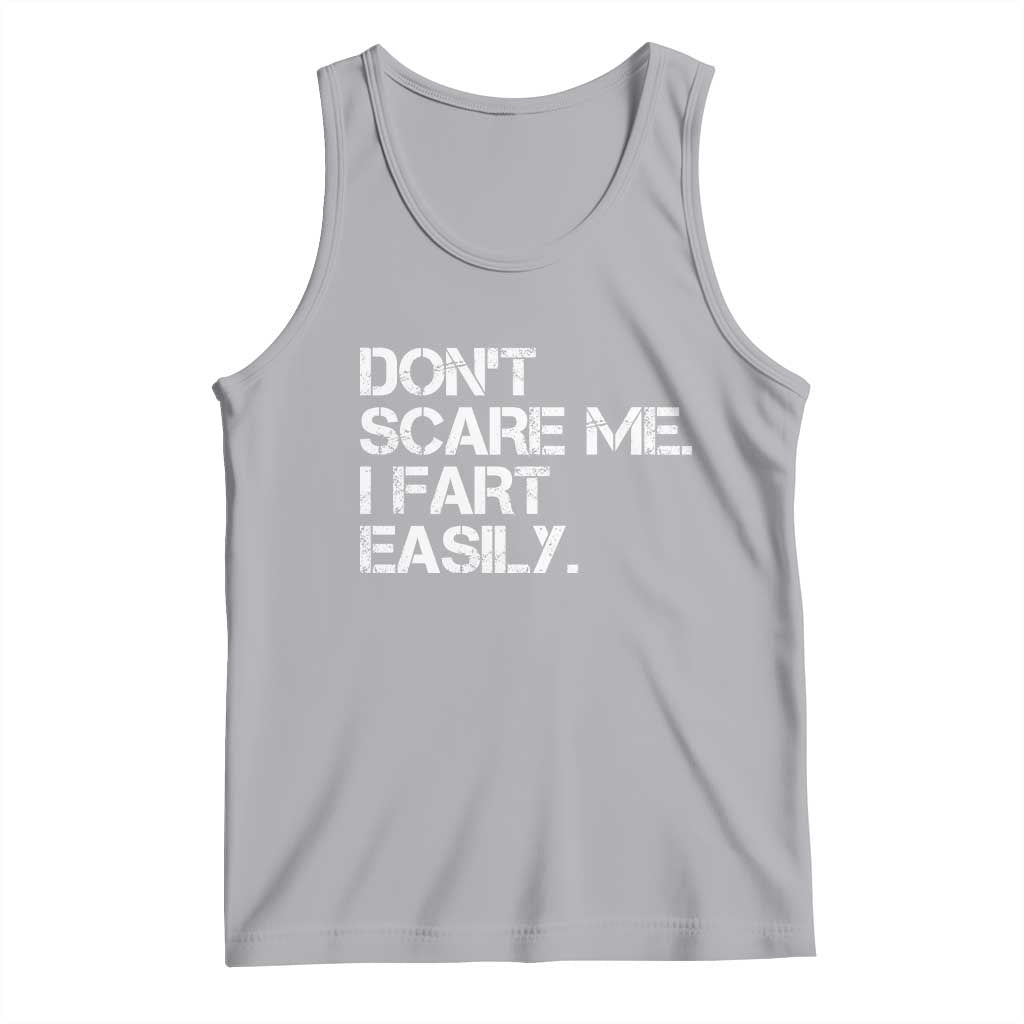 Funny Dont Scare Me I Fart Easily Tank Top Humor Hilarious - Wonder Print Shop